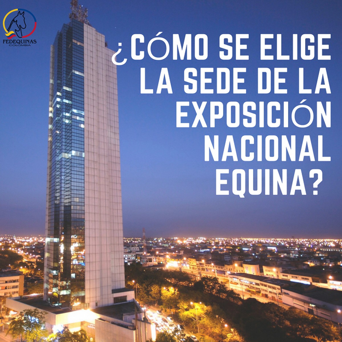Fedequinas: Como Se Elige la Sede de la Nacional Equina?