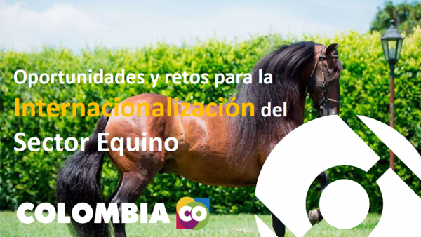 https://www.suscaballos.com/Oportunidades y retos para la Internacionalización del Sector Equino Procolombia